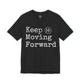 Keep Moving Forward Tee