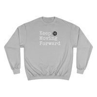 Keep Moving Forward Champion Sweatshirt