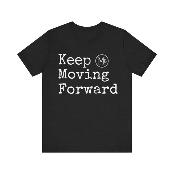 Keep Moving Forward Tee
