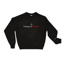 COMEDY IS LOVE CHAMPION Sweatshirt